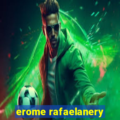 erome rafaelanery